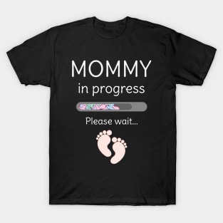 Mommy in progress T-Shirt